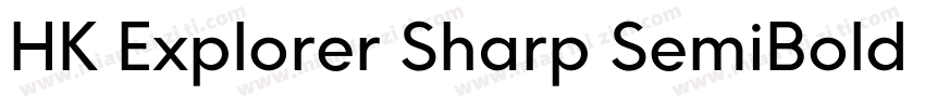 HK Explorer Sharp SemiBold Regular字字体转换